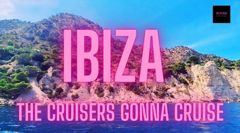 Ibiza – De Cruisers Gaan Cruisen